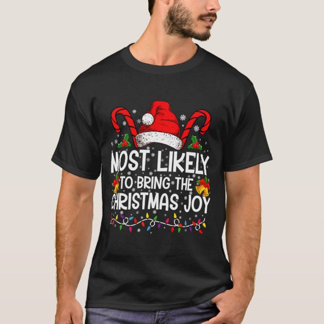 Most Likely To Bring The Christmas Joy Matching  T Shirt (Framsida)