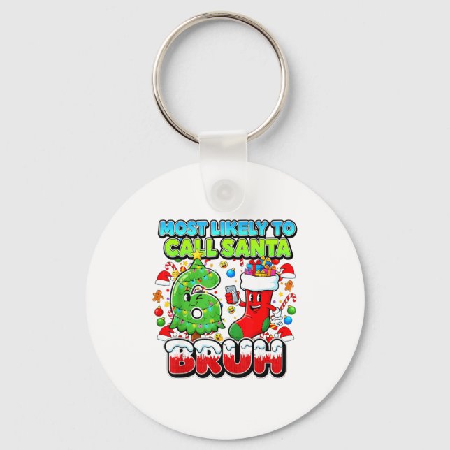 Most Likely To Call Santa 67 Bruh Six Seven Meme C Nyckelring (Framsida)