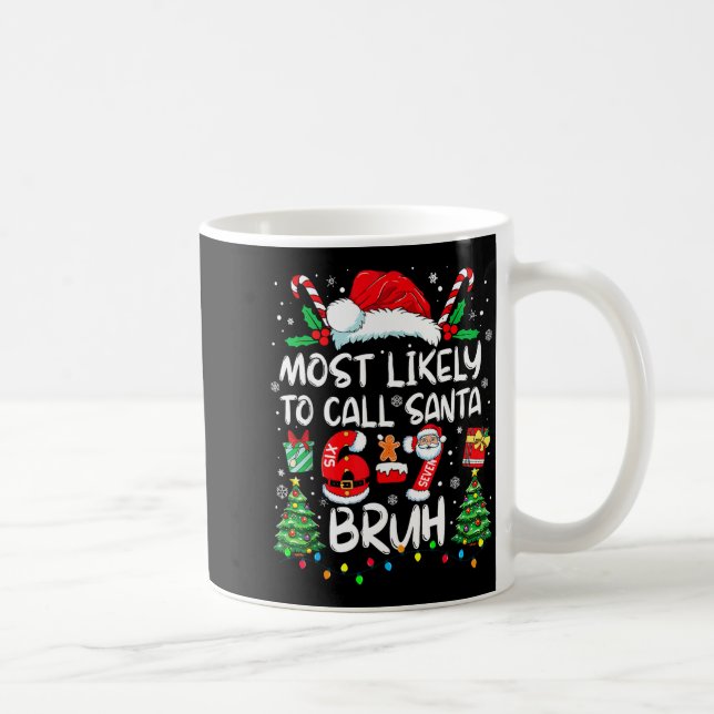 Most Likely To Call Santa 67 Six Seven Bruh Christ Kaffemugg (Höger)