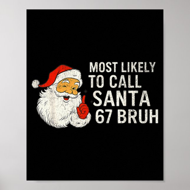 Most Likely To Call Santa 67 Six Seven Bruh Christ Poster (Framsidan)