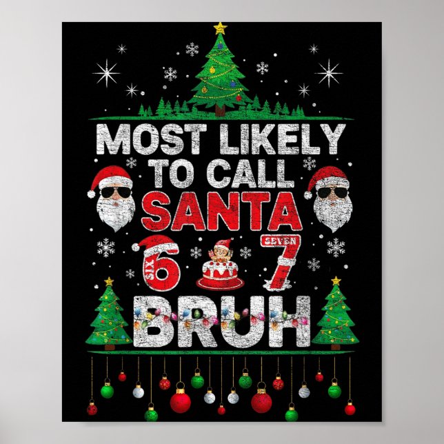 Most Likely To Call Santa 67 Six Seven Bruh Christ Poster (Framsidan)