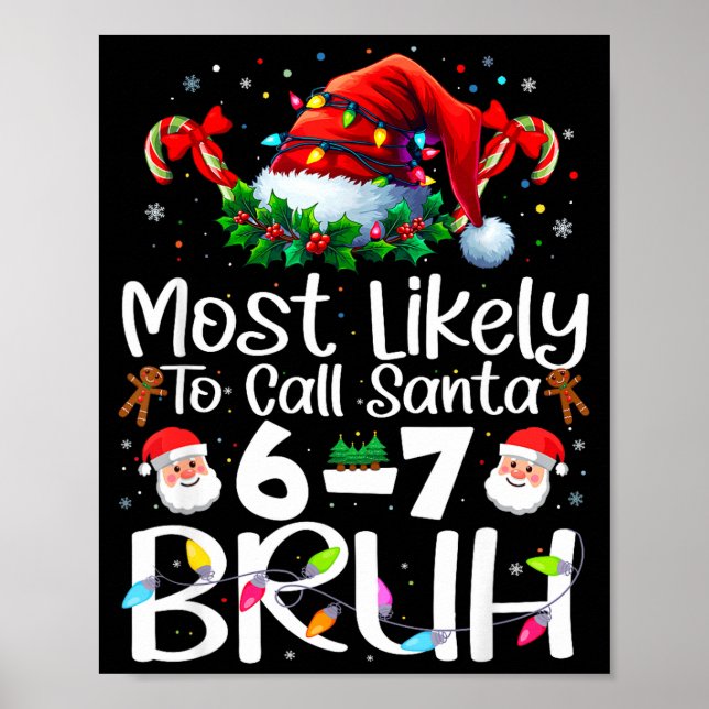 Most Likely To Call Santa 6-7 Bruh Funny Christmas Poster (Framsidan)