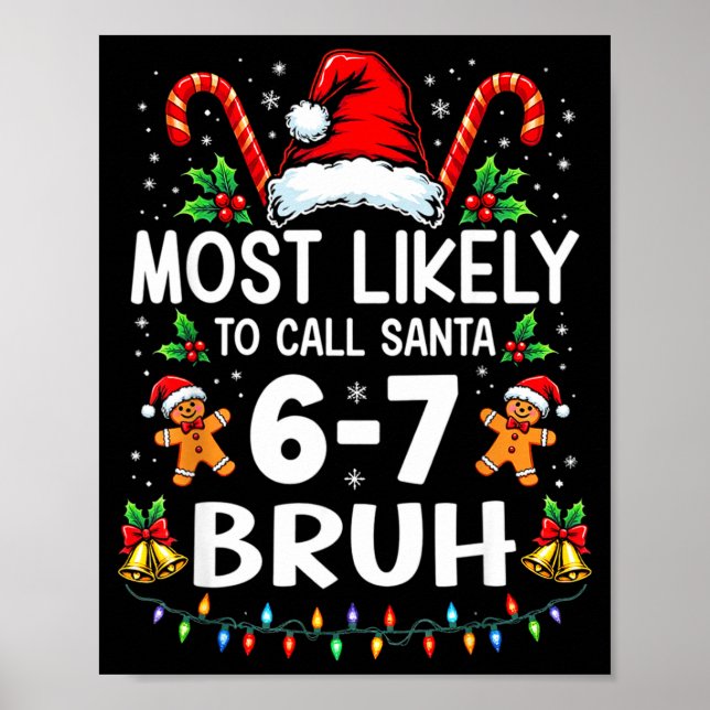 Most Likely To Call Santa 6-7 Bruh Funny Christmas Poster (Framsidan)