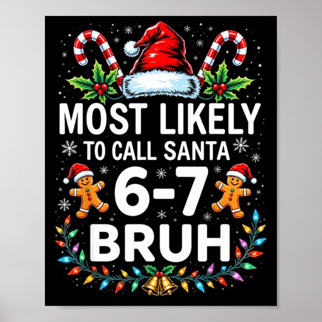 Most Likely To Call Santa 6-7 Bruh Funny Christmas Poster (Framsidan)