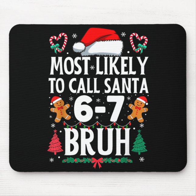 Most Likely To Call Santa 6-7 Bruh Meme Funny Chri Musmatta (Framsidan)