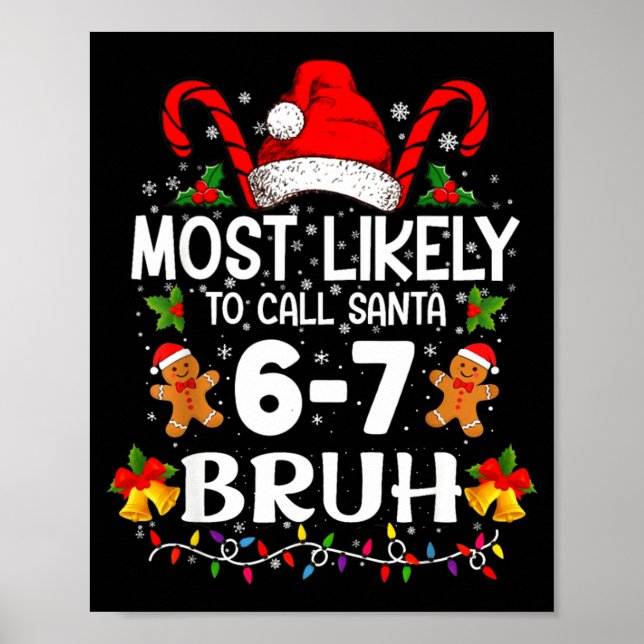 Most Likely To Call Santa 6-7 Bruh Meme Funny Chri Poster (Framsidan)