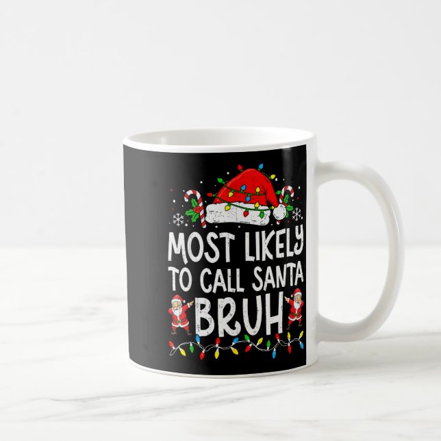 Most Likely To Call Santa Bruh Boy Funny Matching  Kaffemugg (Höger)