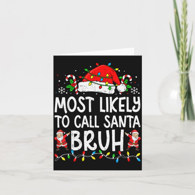 Most Likely To Call Santa Bruh Boy Funny Matching  Kort (Framsida)