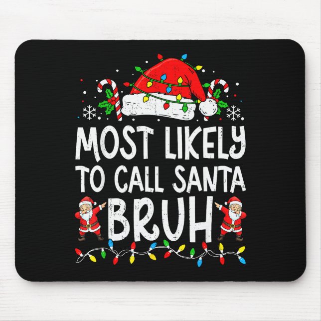 Most Likely To Call Santa Bruh Boy Funny Matching  Musmatta (Framsidan)