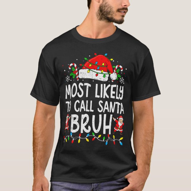Most Likely To Call Santa Bruh Boy Funny Matching  T Shirt (Framsida)