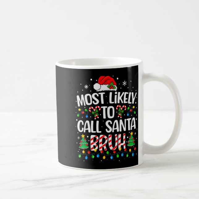 Most Likely To Call Santa Bruh Boys Funny Matching Kaffemugg (Höger)