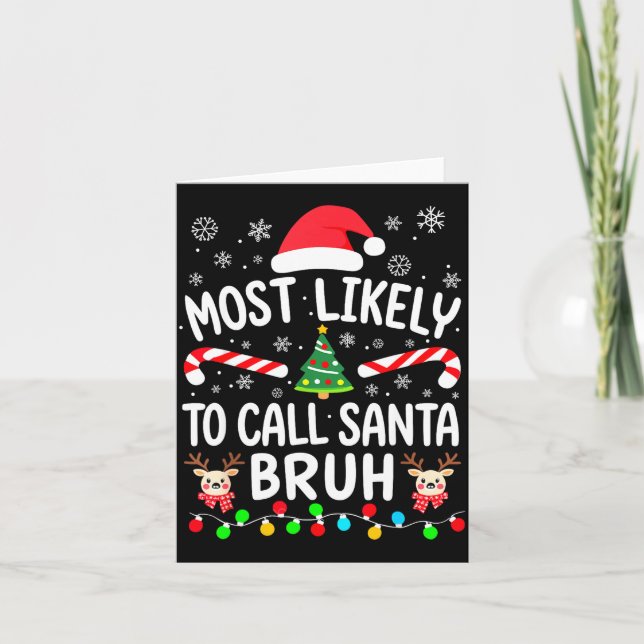 Most Likely To Call Santa Bruh Christmas Family Ma Kort (Framsida)