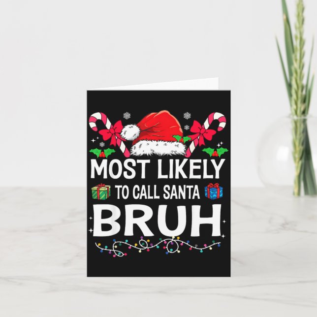Most Likely To Call Santa Bruh Christmas Family Ma Kort (Framsida)