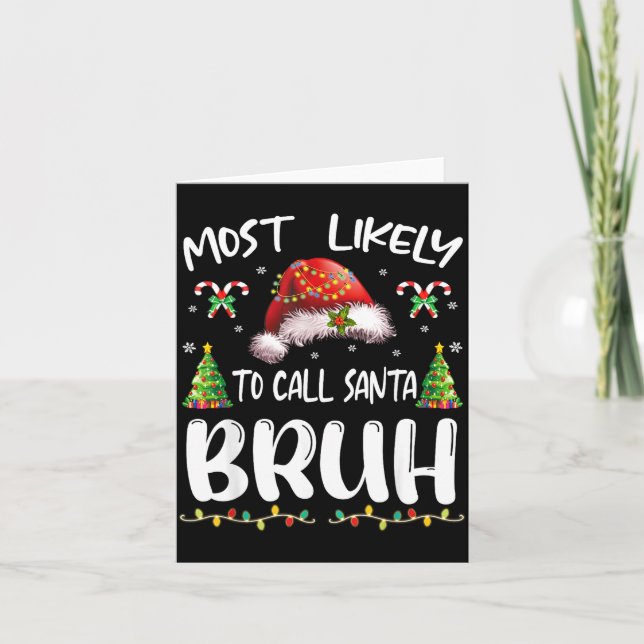 Most Likely To Call Santa Bruh Christmas Family Ma Kort (Framsida)