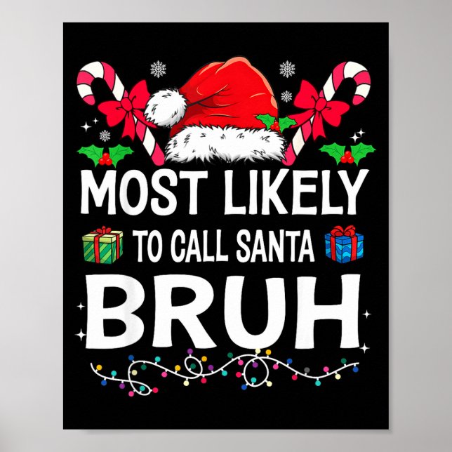 Most Likely To Call Santa Bruh Christmas Family Ma Poster (Framsidan)