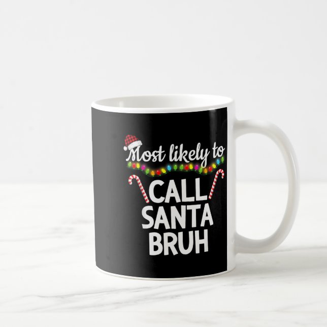 Most Likely To Call Santa Bruh Funny Christmas Paj Kaffemugg (Höger)