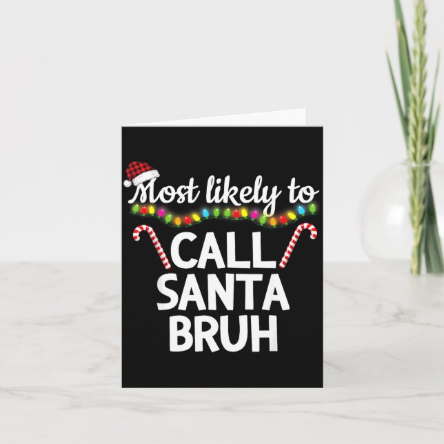 Most Likely To Call Santa Bruh Funny Christmas Paj Kort (Framsida)