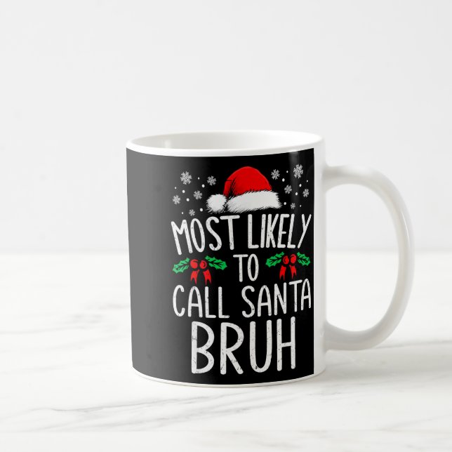 Most Likely To Call Santa Bruh Funny Matching Chri Kaffemugg (Höger)