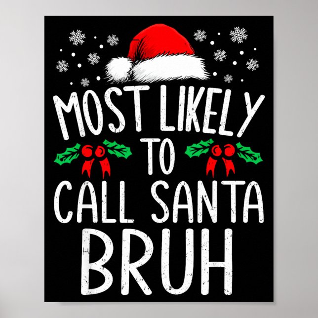 Most Likely To Call Santa Bruh Funny Matching Chri Poster (Framsidan)