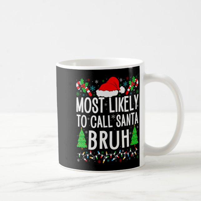 Most Likely To Call Santa Bruh Funny Matching Fami Kaffemugg (Höger)