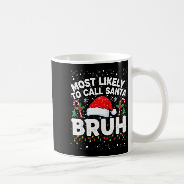 Most Likely To Call Santa Bruh Funny Matching Fami Kaffemugg (Höger)