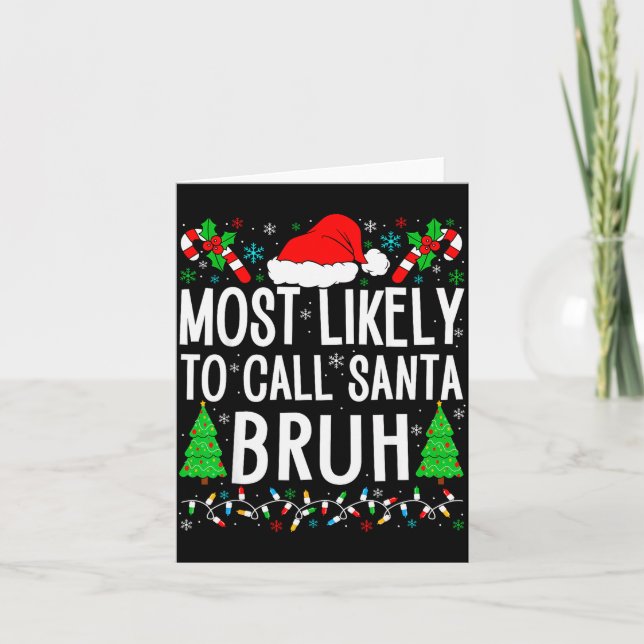 Most Likely To Call Santa Bruh Funny Matching Fami Kort (Framsida)