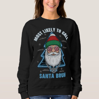 Most Likely To Call Santa Bruh Hipster Christmas T Shirt