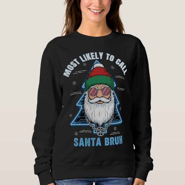 Most Likely To Call Santa Bruh Hipster Christmas T Shirt (Framsida)