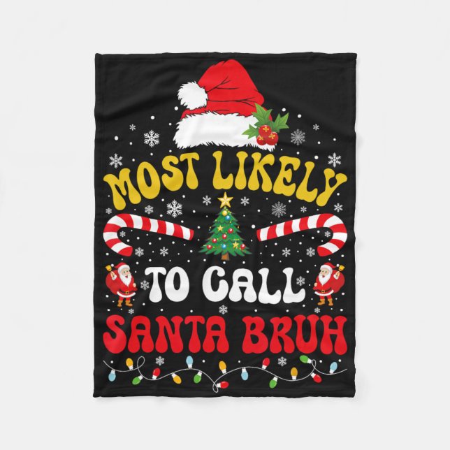 Most Likely To Call Santa Bruh Xmas Funny Matching Fleecefilt (Framsidan)