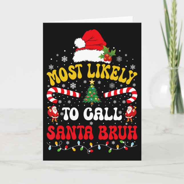 Most Likely To Call Santa Bruh Xmas Funny Matching Kort (Framsida)