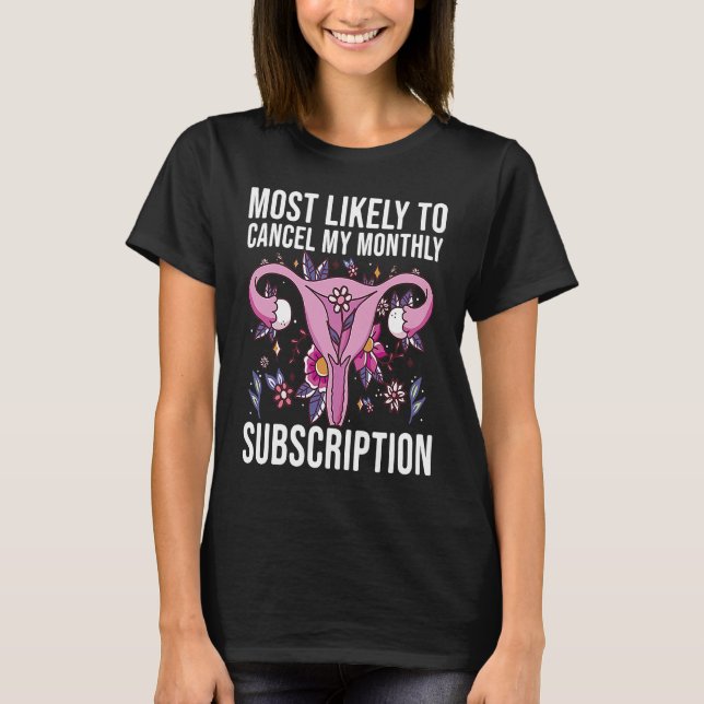 Most Likely To Cancel My Monthly Subscription Hyst T Shirt (Framsida)