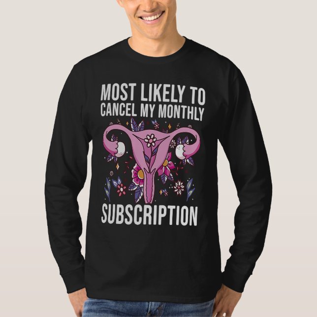 Most Likely To Cancel My Monthly Subscription Hyst T Shirt (Framsida)