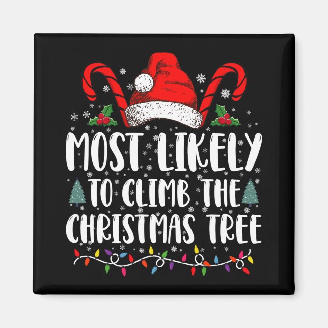 Most Likely To Climb The Xmas Tree Christmas T Shi Magnet (Framsidan)
