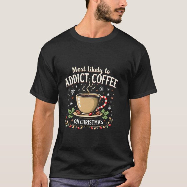 Most Likely to Coffee Christmas Lights Beans Candy T Shirt (Framsida)