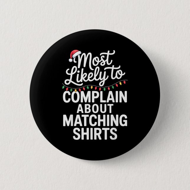 Most Likely To Complain About Matching Funny Xmas  Knapp (Framsida)