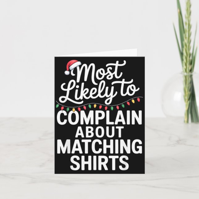 Most Likely To Complain About Matching Funny Xmas  Kort (Framsida)
