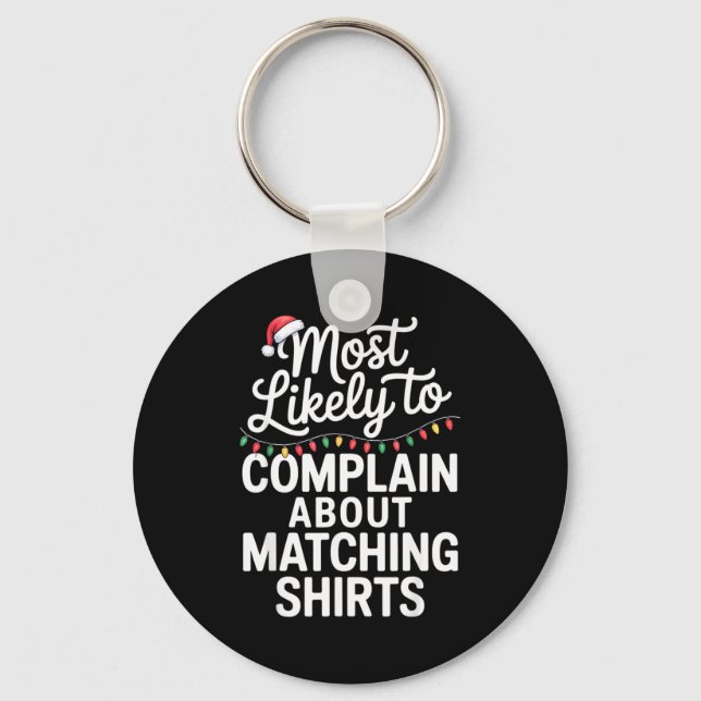 Most Likely To Complain About Matching Funny Xmas  Nyckelring (Framsida)