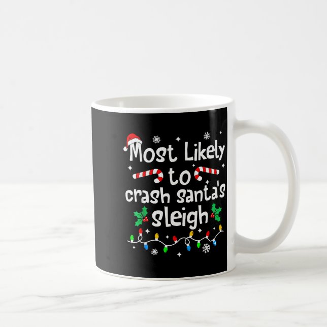 Most Likely To Crash Santas Sleigh C-hristmas Matc Kaffemugg (Höger)