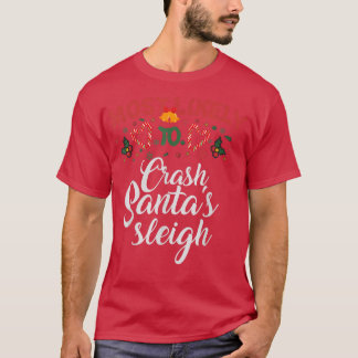 Most Likely To Crash Santa's Sleigh Funny Christma T Shirt