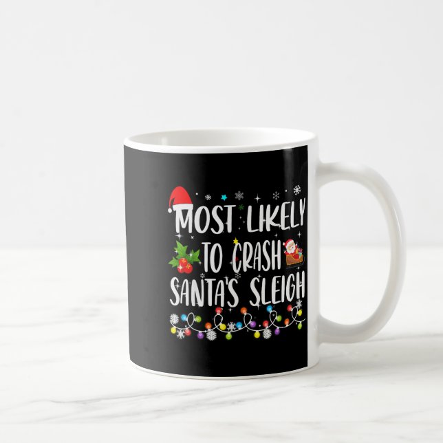 Most Likely To Crash Santas Sleigh Funny Family Ch Kaffemugg (Höger)