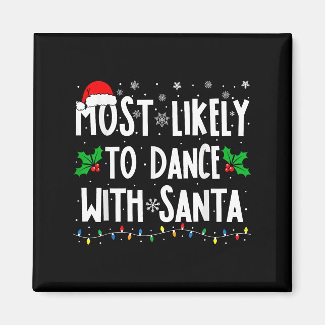 Most Likely To Dance With Santa Family Matching Ch Magnet (Framsidan)