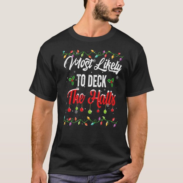 Most Likely To Deck Halls Presents Family Matching T Shirt (Framsida)