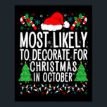 Most Likely To Decorate For Christmas In October X Poster<br><div class="desc">Most Likely To Decorate For Christmas In October Xmas Family</div>