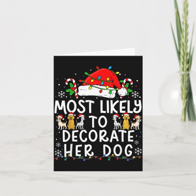 Most Likely To Decorate Her Dog Christmas Family M Kort (Framsida)