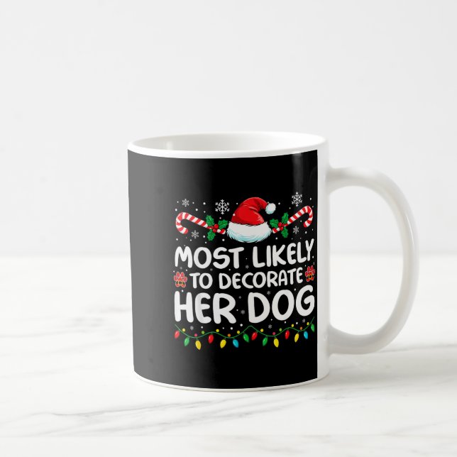 Most Likely To Decorate Her Dog Family Christmas M Kaffemugg (Höger)