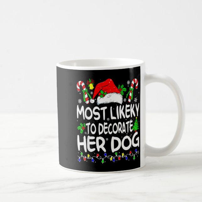 Most Likely To Decorate Her Dog Funny Family Chris Kaffemugg (Höger)