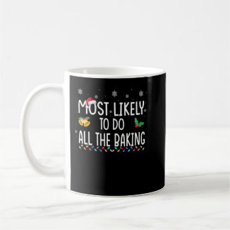 Most Likely To Do All The Baking Family Xmas Holid Kaffemugg