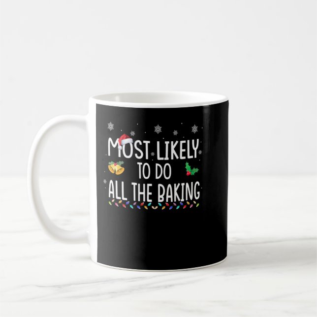 Most Likely To Do All The Baking Family Xmas Holid Kaffemugg (Vänster)