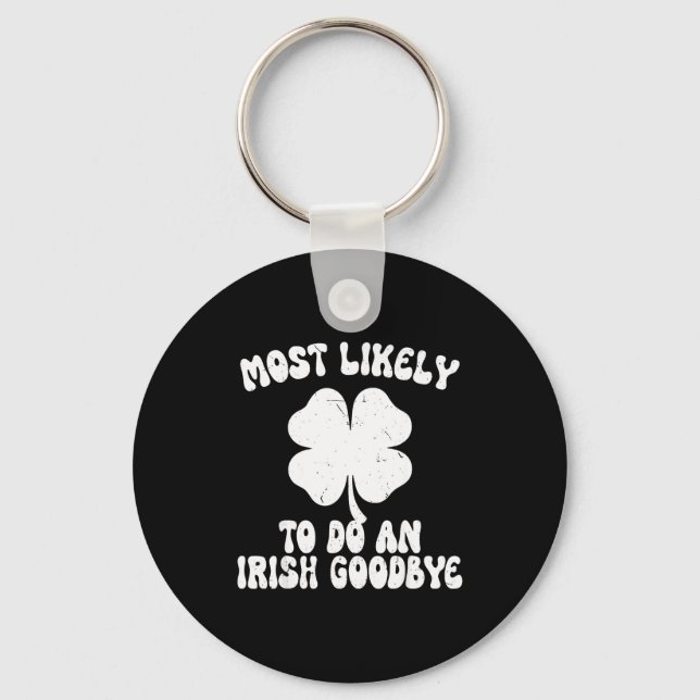 Most likely to do an irish goodbye funny st nyckelring (Framsida)