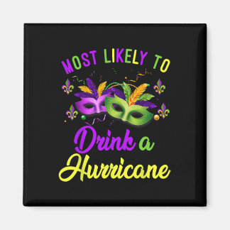 Most Likely To Drink A Hurricane Mardi Gras Family Magnet
